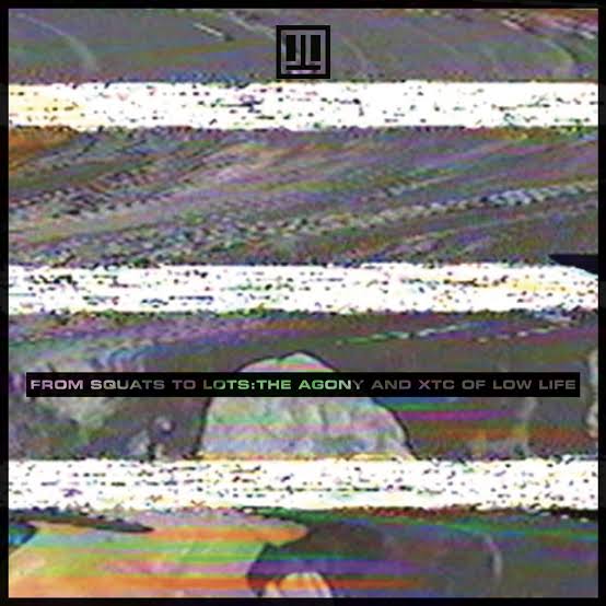 Low Life - From Squats to Lots: The Agony and XTC of Low Life