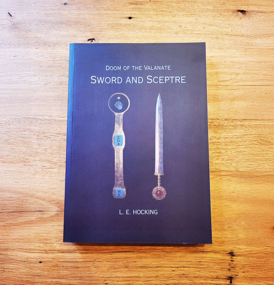 The front cover of the book 'Doom of the Valanate: Sword and Sceptre' by L.E. Hocking. 