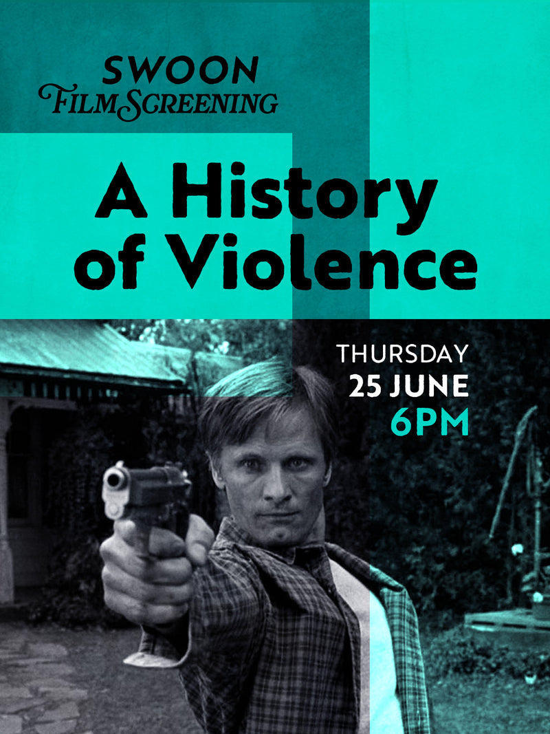 Swoon Film Screening - 
A History of Violence
