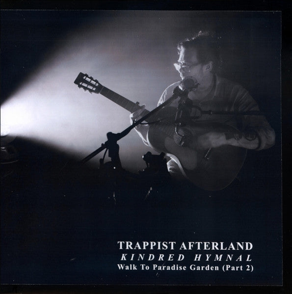 Trappist Afterland - Kindred Hymnal / Walk to Paradise Garden (Part 2)