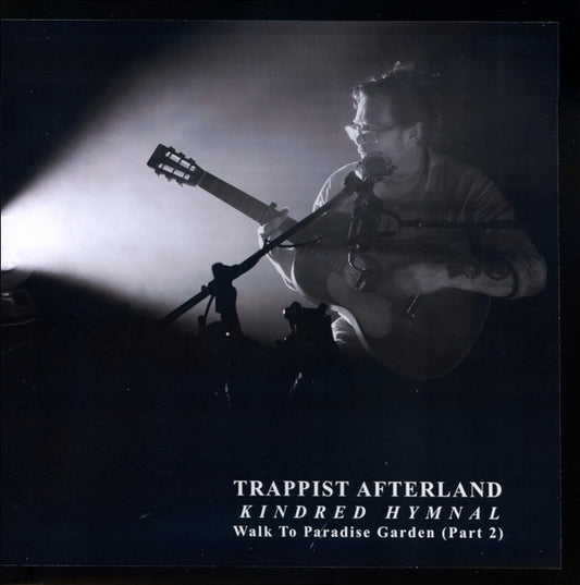 Trappist Afterland - Kindred Hymnal / Walk to Paradise Garden (Part 2)